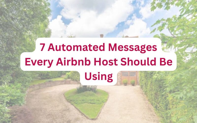 7 Automated Messages Every Airbnb Host Should Be Using